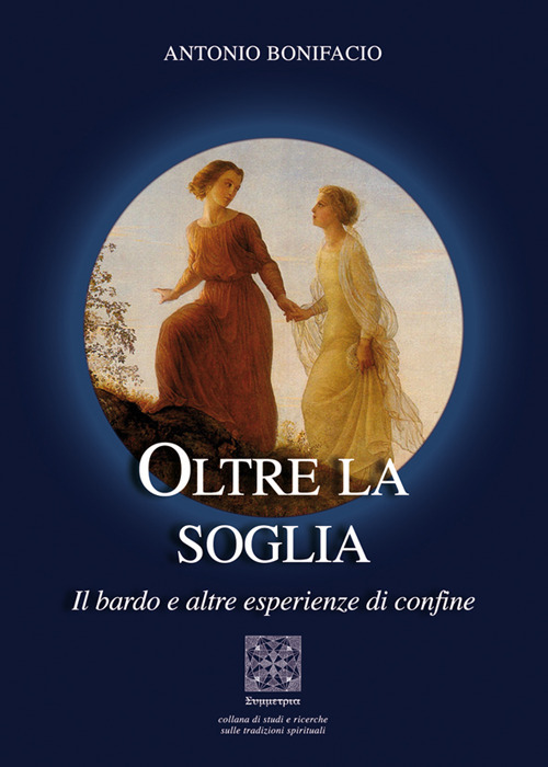 Oltre la soglia. Il bardo e altre esperienze di confine
