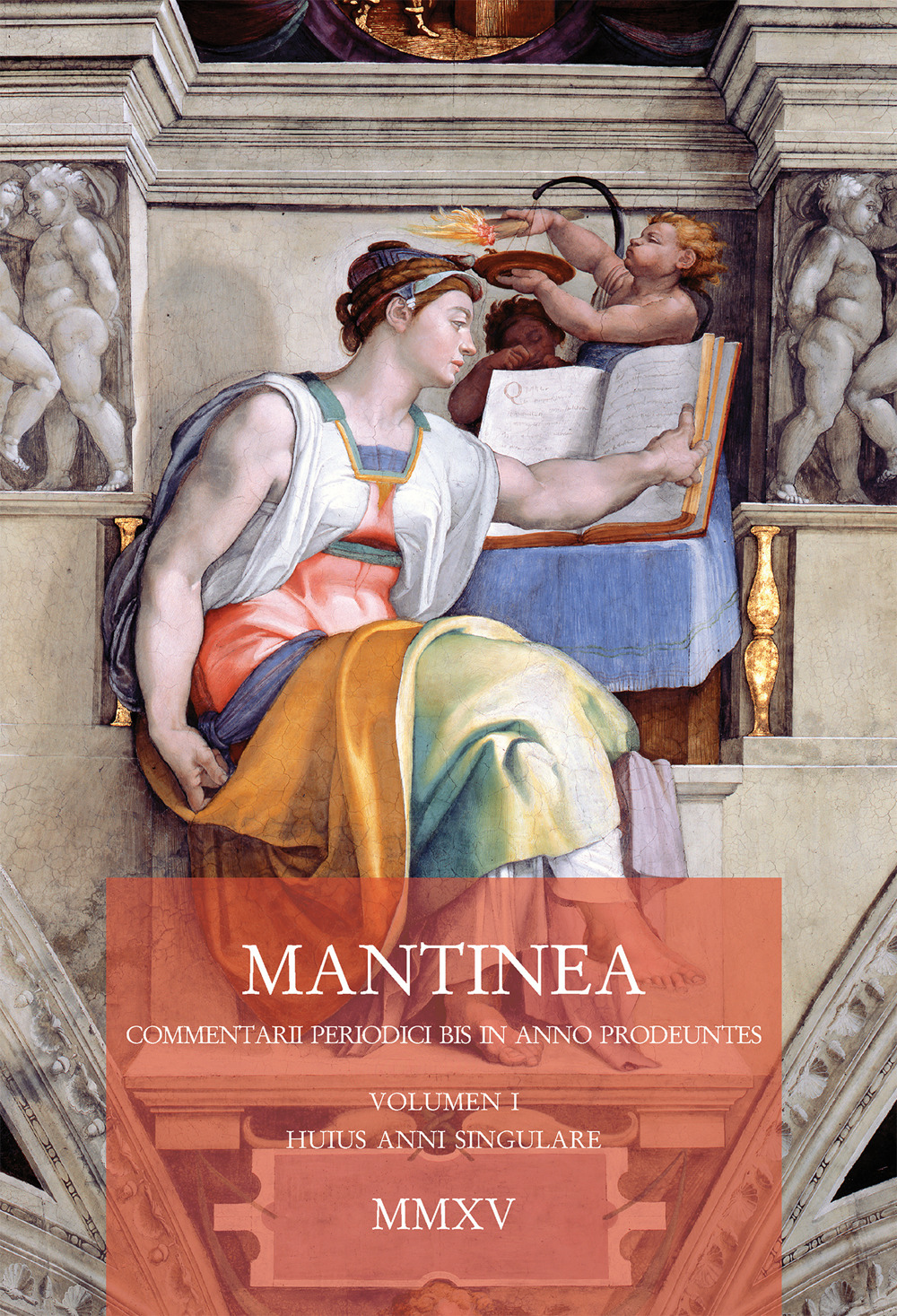 Mantinea. Commentarii periodici bis in anno prodeuntes. Vol. 1: Huius anni singulare