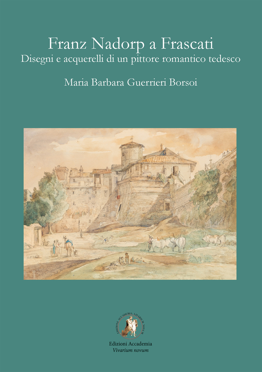 Franz Nadorp a Frascati. Disegni e acquerelli di un pittore romantico tedesco