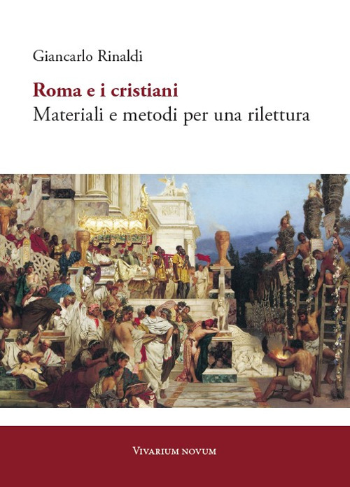 Roma e i cristiani. Materiali e metodi per una rilettura