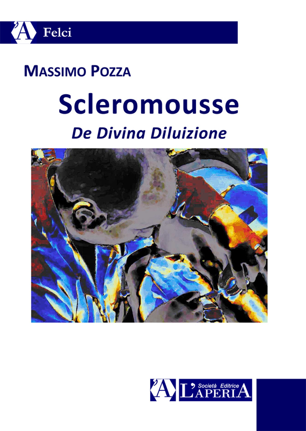 Scleromousse. De divina diluizione