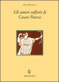 Gli amori sofferti di Cesare Pavese