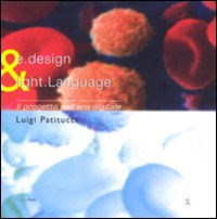 E.Design & Light.Language. Il progetto nell'era digitale. Ediz. illustrata