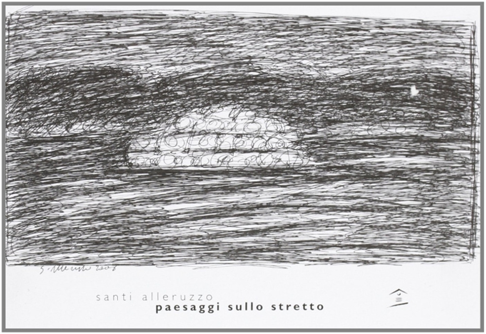 Paesaggi sullo Stretto. Ediz. illustrata