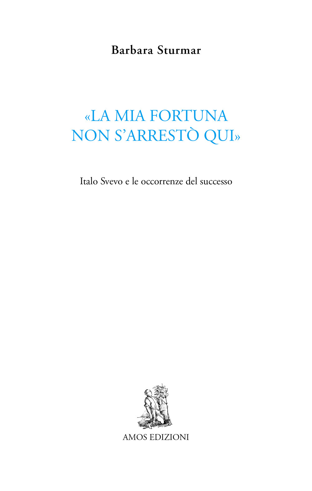 «La mia fortuna non s'arrestò qui». Italo Svevo e le occorrenze del successo