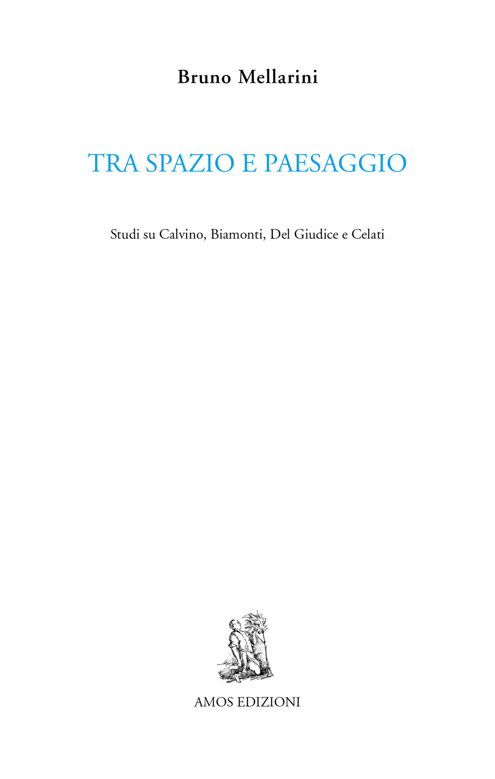 Tra spazio e paesaggio. Studi su Calvino, Biamonti, Del Giudice e Celati