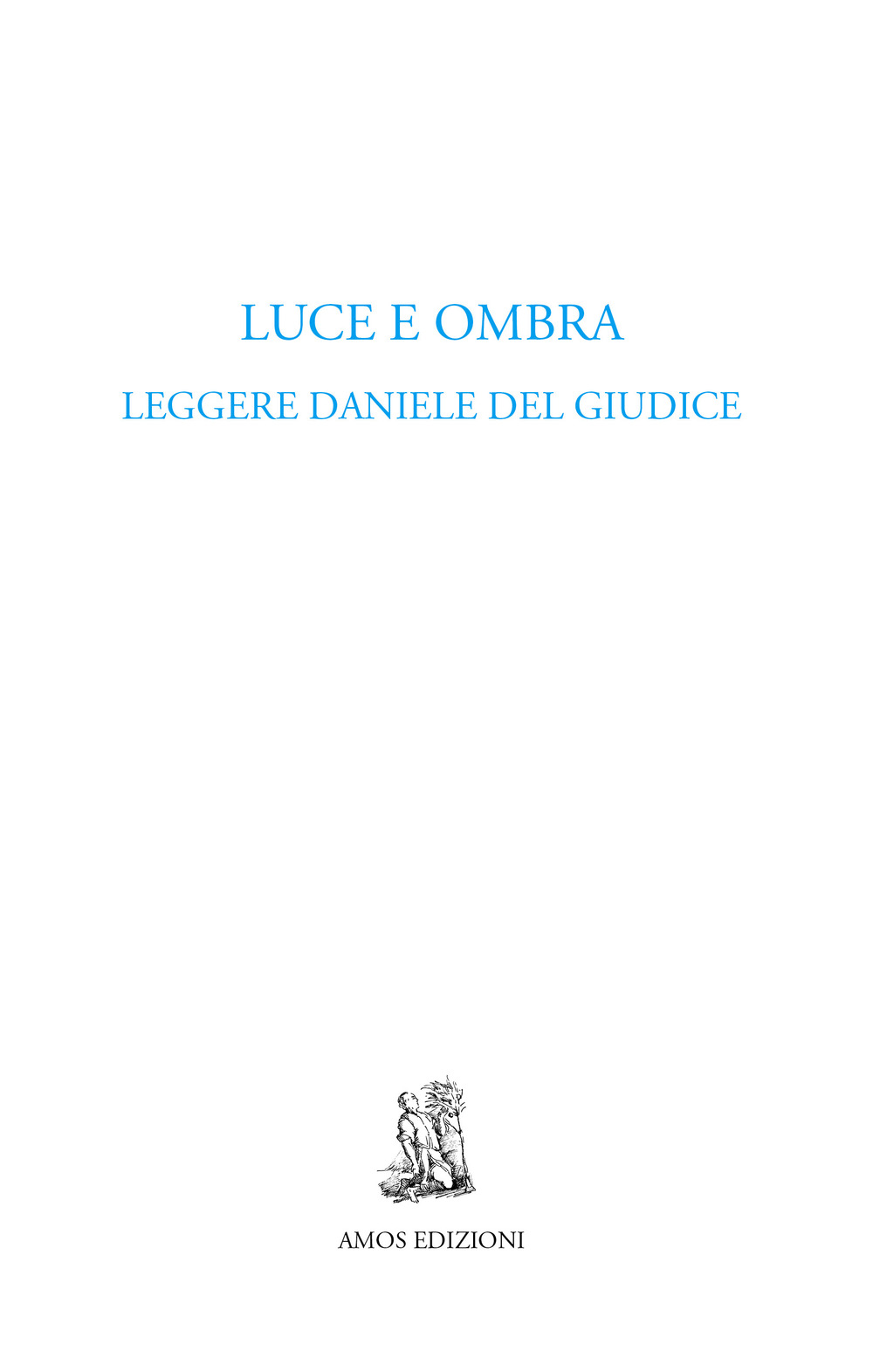 Luce e ombra. Leggere Daniele Del Giudice