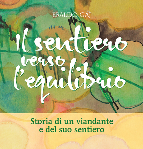 Il sentiero verso l'equilibrio. Storia di un viandante e del suo sentiero