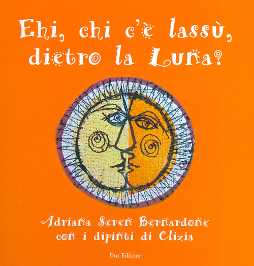 Hei, che c'è lassù, dietro la luna? Ediz. illustrata