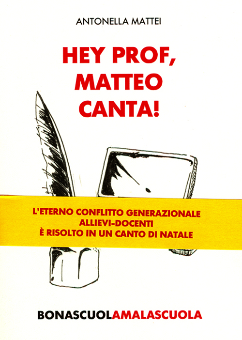 Hey prof, Matteo canta! Bona scuola, mala scuola