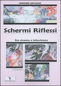 Schermi riflessi fra cinema e televisione