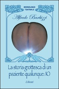 La storia grottesca di un paziente qualunque: io
