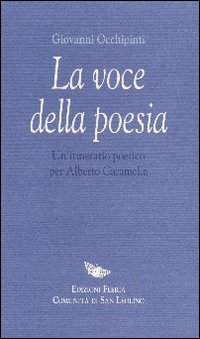 La voce della poesia. Un itinerario poetico per Alberto Caramella
