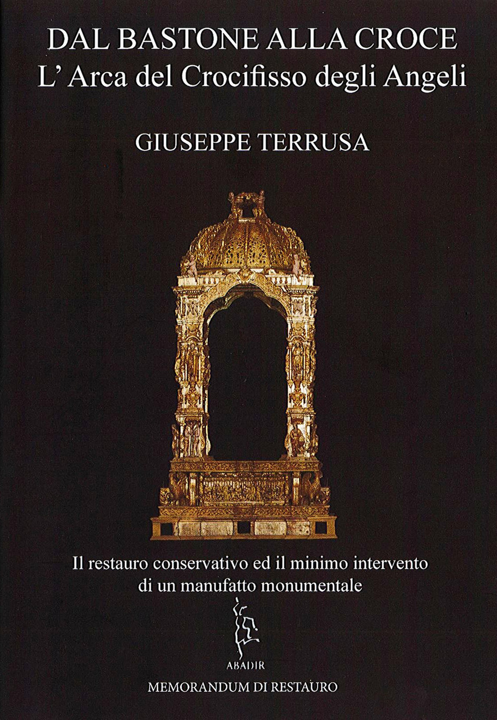 Dal bastone alla croce. L'arca del crocifisso degli angeli