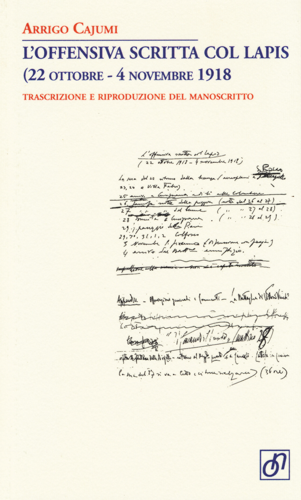 L'offensiva scritta col lapis (22 ottobre-4 novembre 1918). Trascrizione e riproduzione del manoscritto