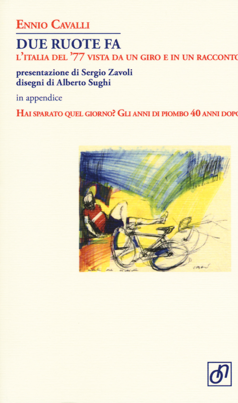 Due ruote fa. L'Italia del '77 vista da un giro e in un racconto