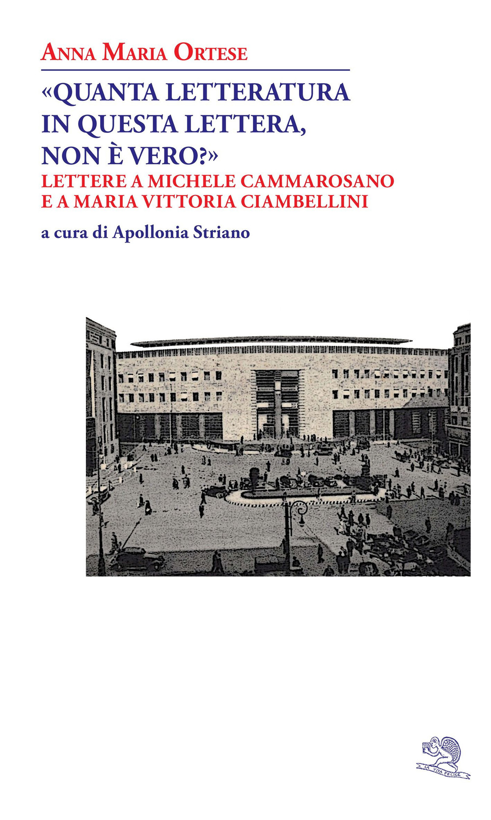 «Quanta letteratura in questa lettera, non è vero?». Lettere a Michele Cammarosano e a Maria Vittoria Ciambellini