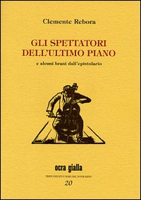 Gli spettatori dell'ultimo piano e alcuni brani dell'epistolario