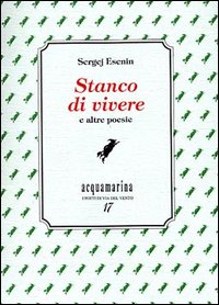 Stanco di vivere e altre poesie