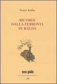 Ricordi dalla ferrovia di Kalda. Ediz. numerata