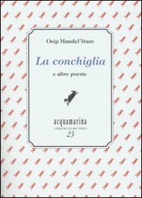 La conchiglia e altre poesie