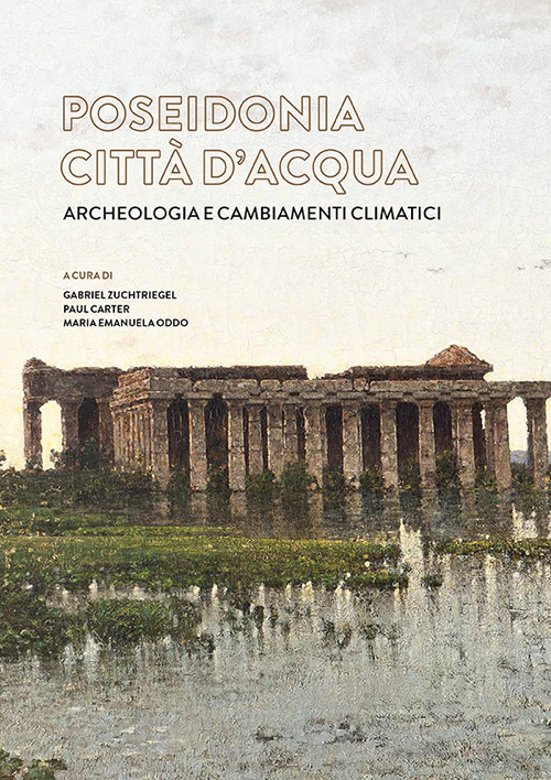 Poseidonia città d'acqua. Archeologia e cambiamenti climatici
