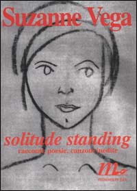 Solitude standing. Racconti, poesie e canzoni inedite