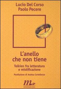 L'anello che non tiene. Tolkien fra letteratura e mistificazione