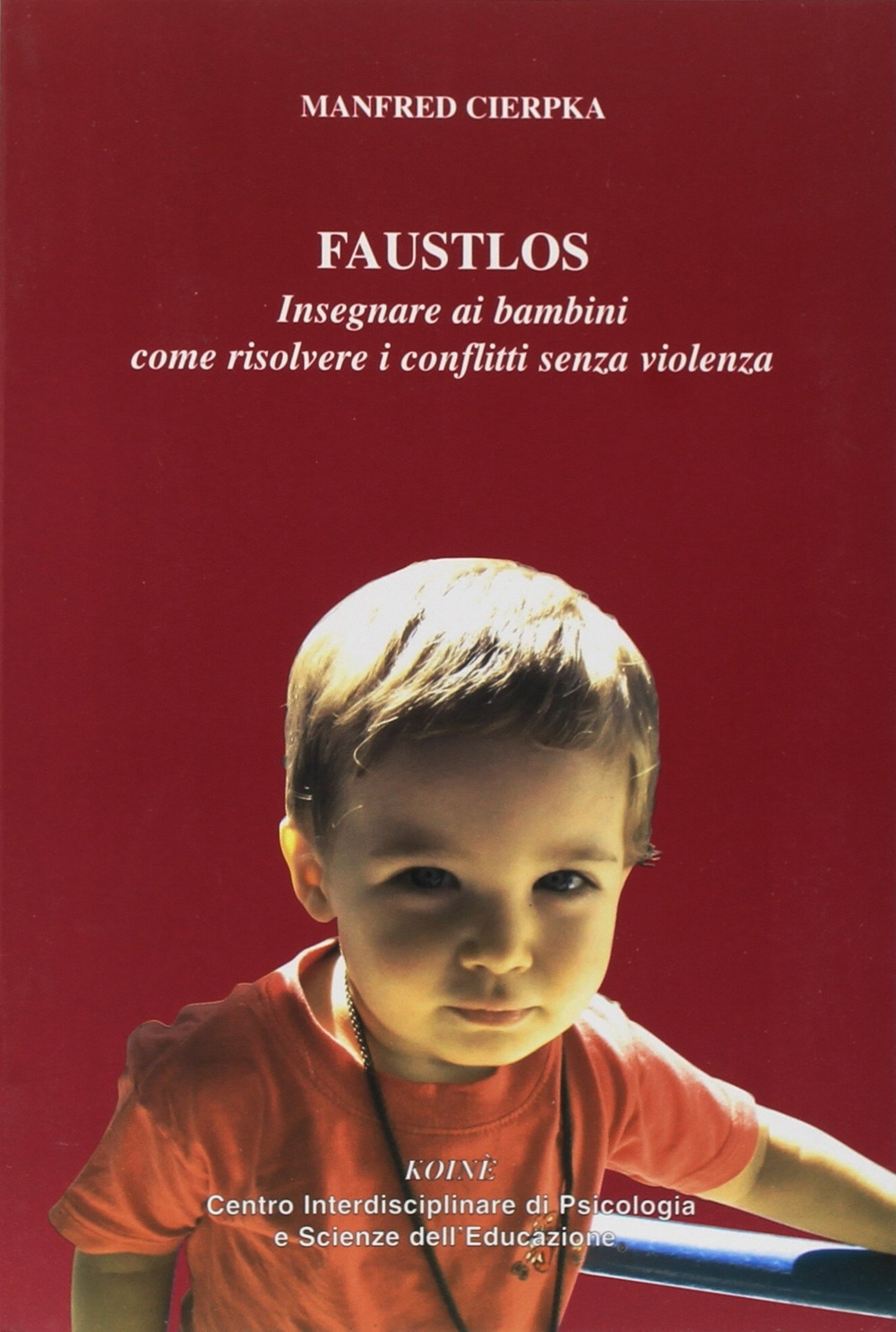Faustlos. Insegnare ai bambini come risolvere i conflitti senza violenza