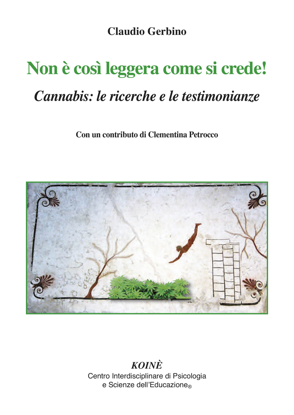 Non è così leggera come si crede! Cannabis: le ricerche e le testimonianze