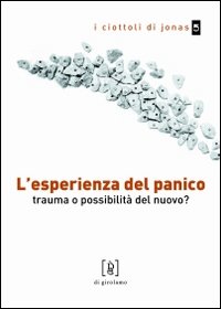 L'esperienza del panico. Trauma o possibilità del nuovo?