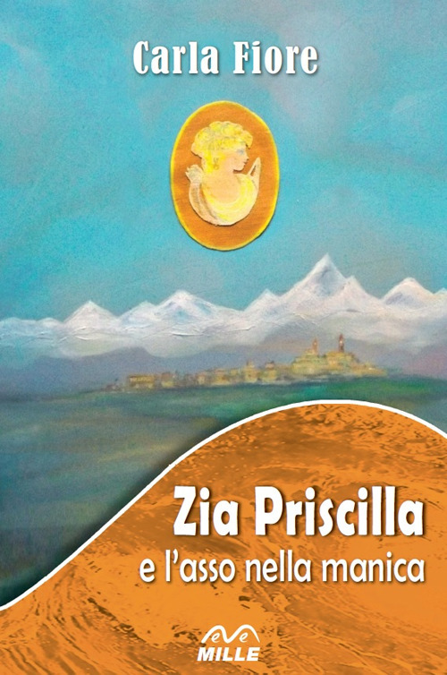 Zia Priscilla e l'asso nella manica. Nuova ediz.