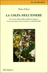 La colpa dell'essere. Il racconto biblico della violazione originaria tra ricostruzione storico-teologica e analisi filosofica