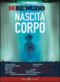 Re nudo (2010). Vol. 8: Nascita corpo