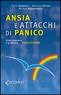 Ansia e attacchi di panico. Come superare il problema