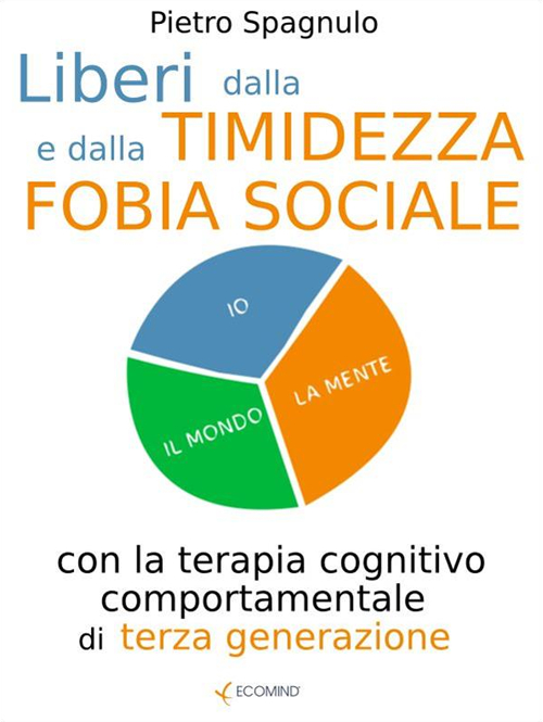 Liberi dalla timidezza e dalla fobia sociale con la terapia cognitivo comportamentale di terza generazione
