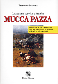 Mucca pazza. La paura servita a tavola