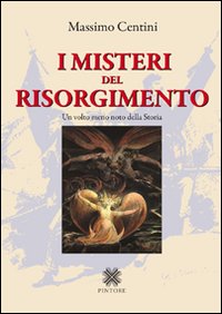 I misteri del Risorgimento. Un volto meno noto della storia