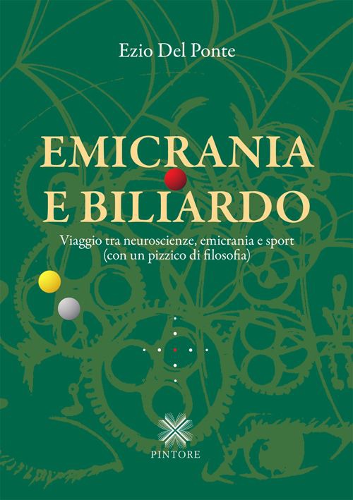 Emicrania e biliardo. Viaggio tra neuroscienze, emicrania e sport (con un pizzico di filosofia)