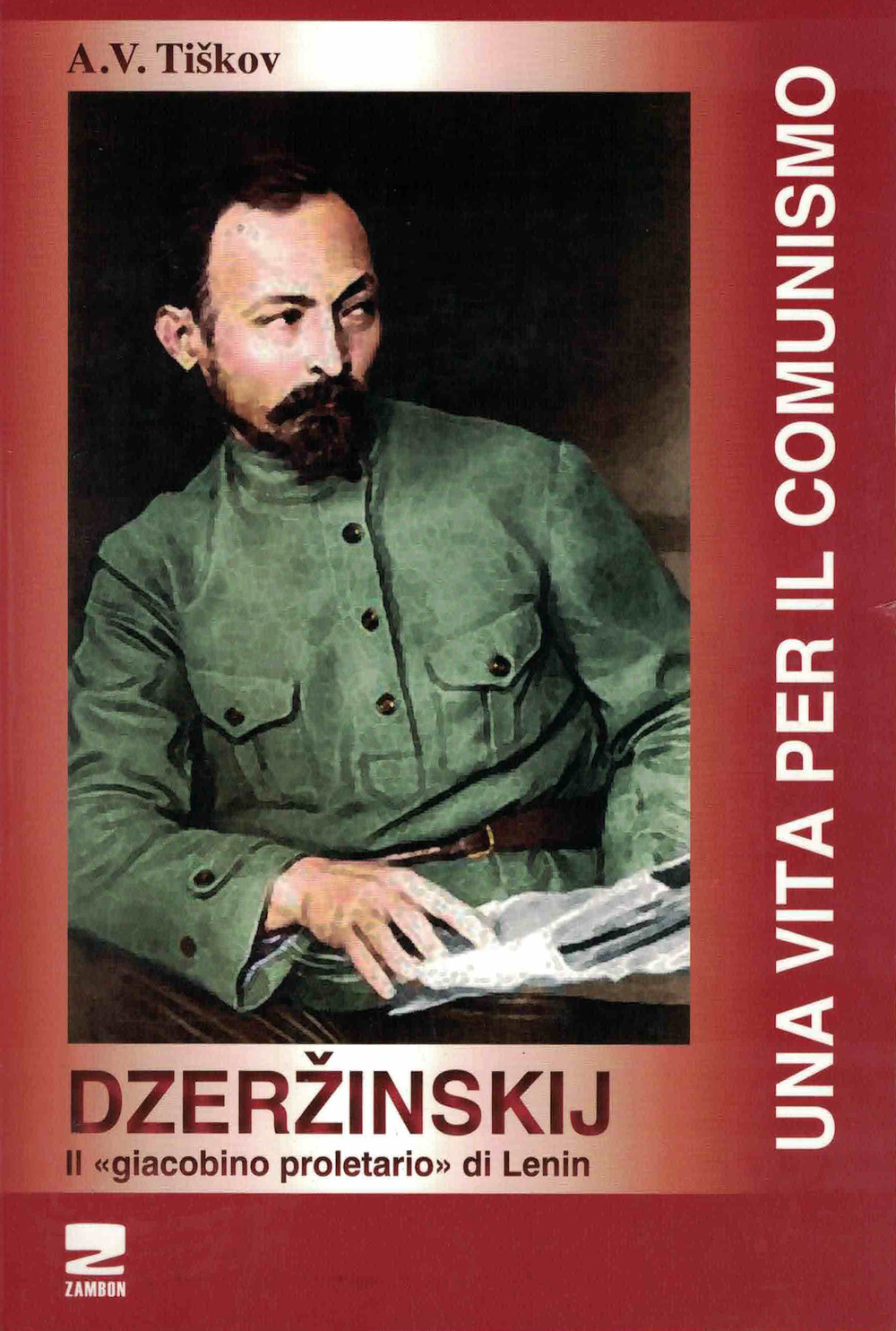 Dzerzinskij «il giacobino proletario di Lenin». Una vita per il comunismo