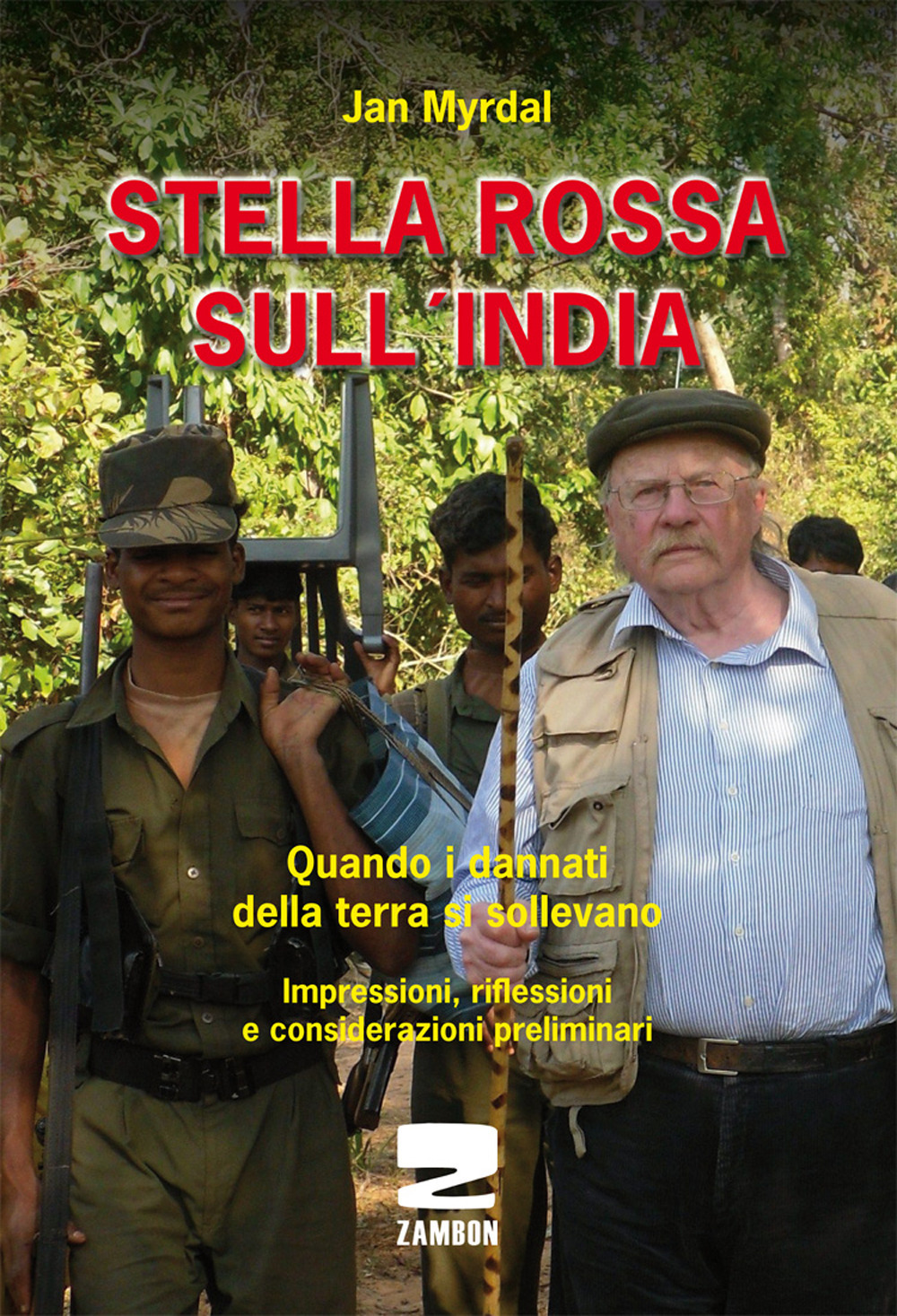 Stella rossa sull'India. Quando i dannati della terra si sollevano. Impressioni, riflessioni e considerazioni preliminari