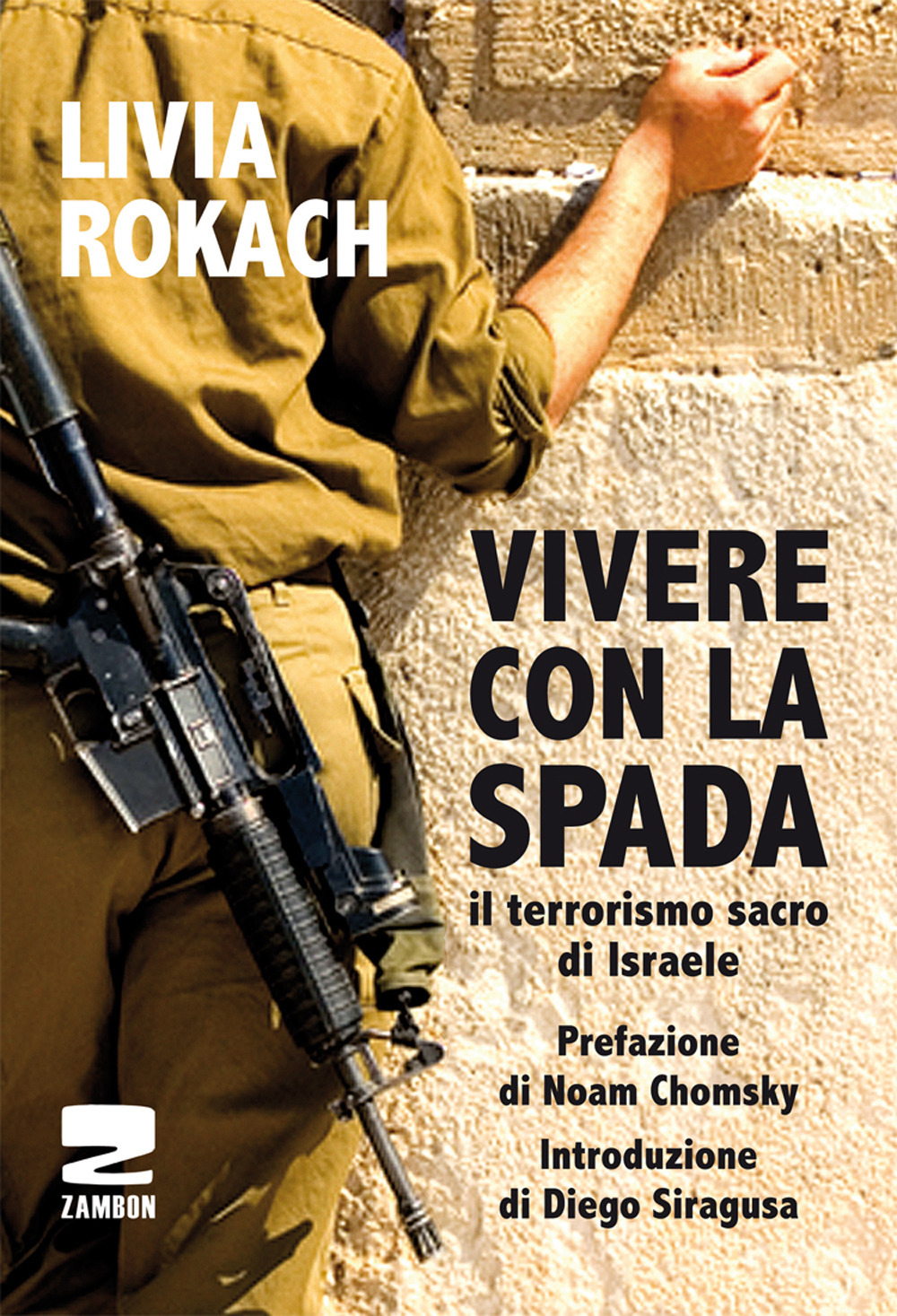Vivere con la spada. Il terrorismo sacro di Israele