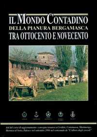 Il mondo contadino della pianura bergamasca tra Ottocento e Novecento