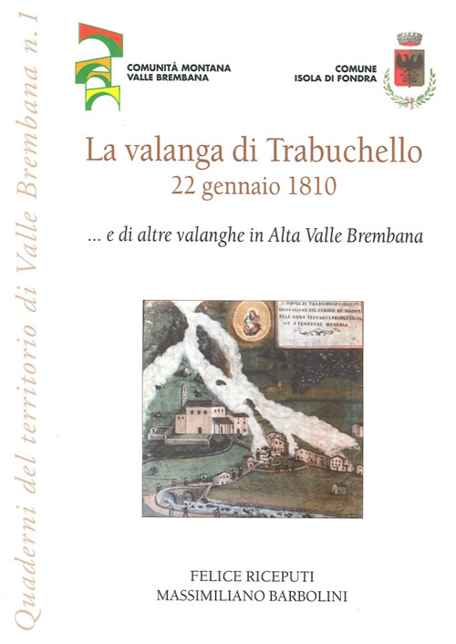 La valanga di Trabuchello. 22 gennaio 1810... e di altre valanghe in alta valle Brembana