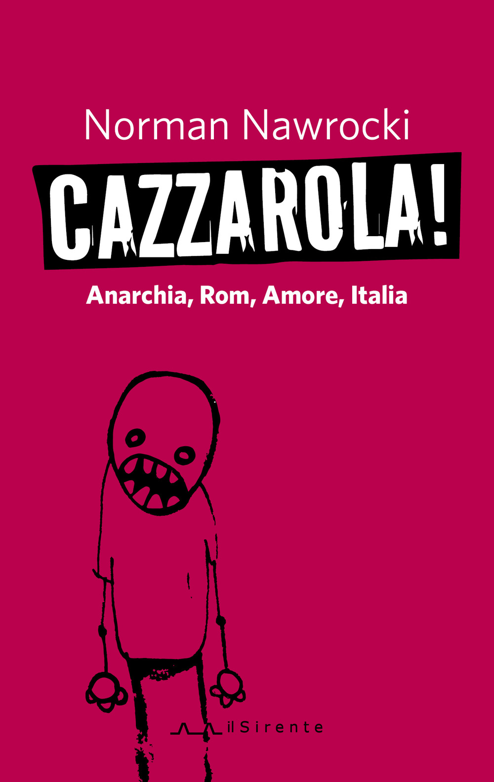 Cazzarola! Anarchia, rom, amore, Italia