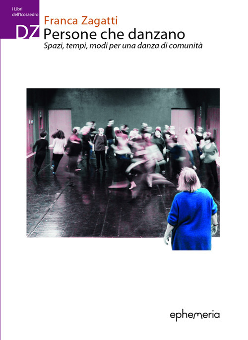 Persone che danzano. Spazi, tempi, modi per una danza di comunità