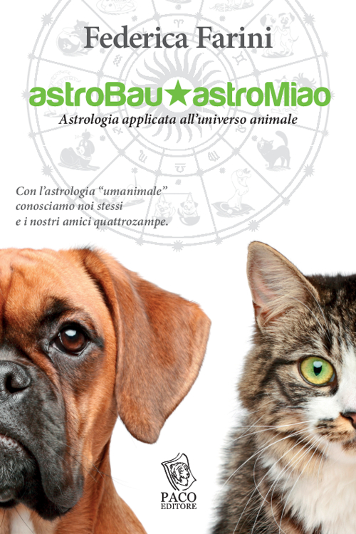 ASTROBAU & ASTROMIAO. ASTROLOGIA APPLICATA ALL'UNIVERSO ANIMALE - 9788887853575