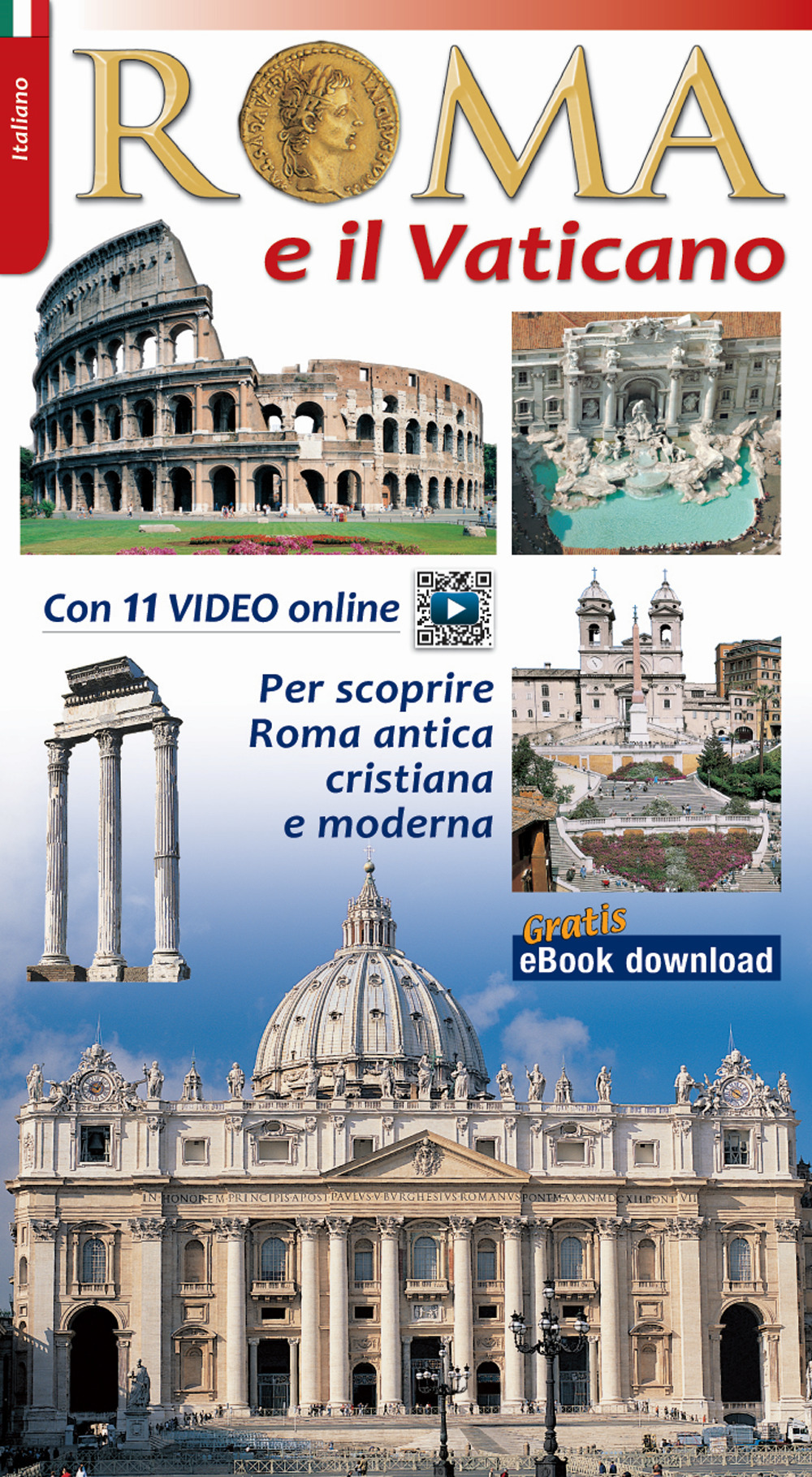 Roma e il Vaticano. Per scoprire la Roma archeologica e monumentale