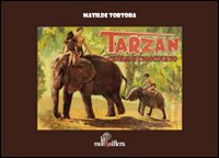 Tarzan. Cinema e cioccolato. Ediz. illustrata