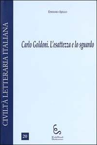 Carlo Goldoni. L'esattezza e lo sguardo